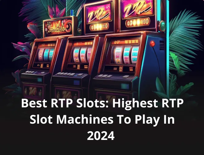Best RTP Slots: Highest RTP Slot Machines to Play in 2024 Best RTP Slots: Highest RTP Slot Machines to Play in 2024
